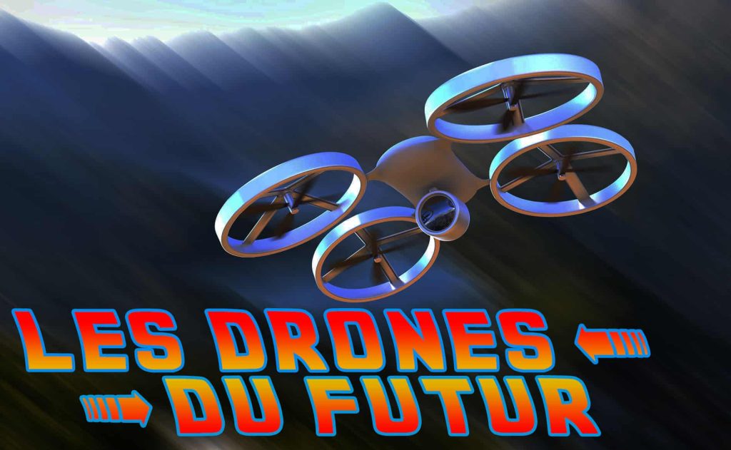 drones du futur retour vers le